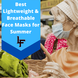 BEST LIGHTWEIGHT & BREATHABLE FACE MASKS FOR HOT SUMMER DAYS