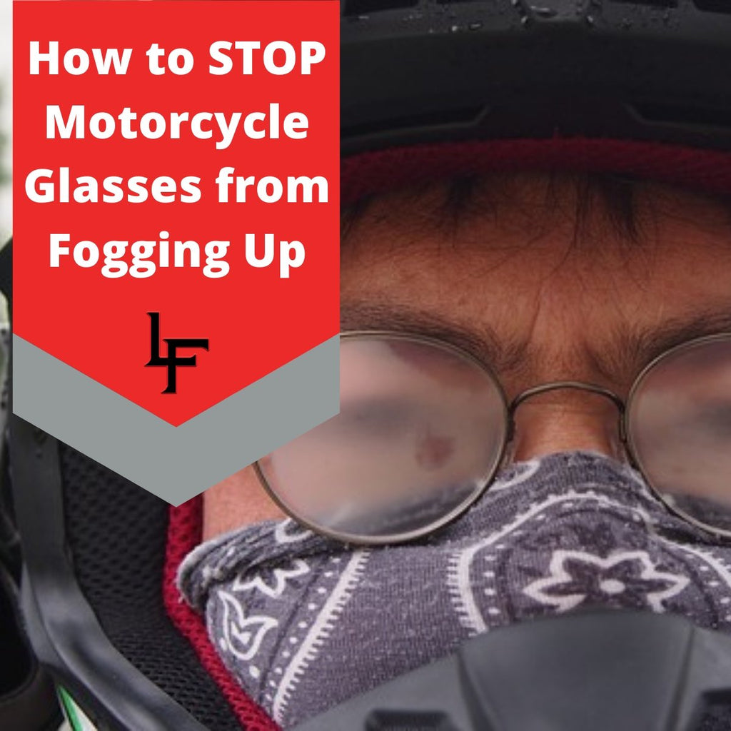 How To Stop Your Motorcycle Glasses From Fogging Up