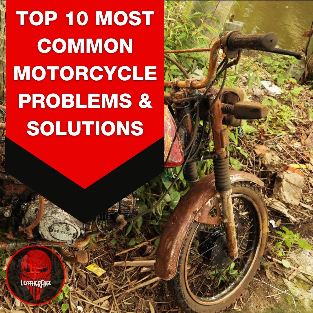 Top 10 Most Common Motorcycle Problems & Solutions Leather Face Motorcycle Gear