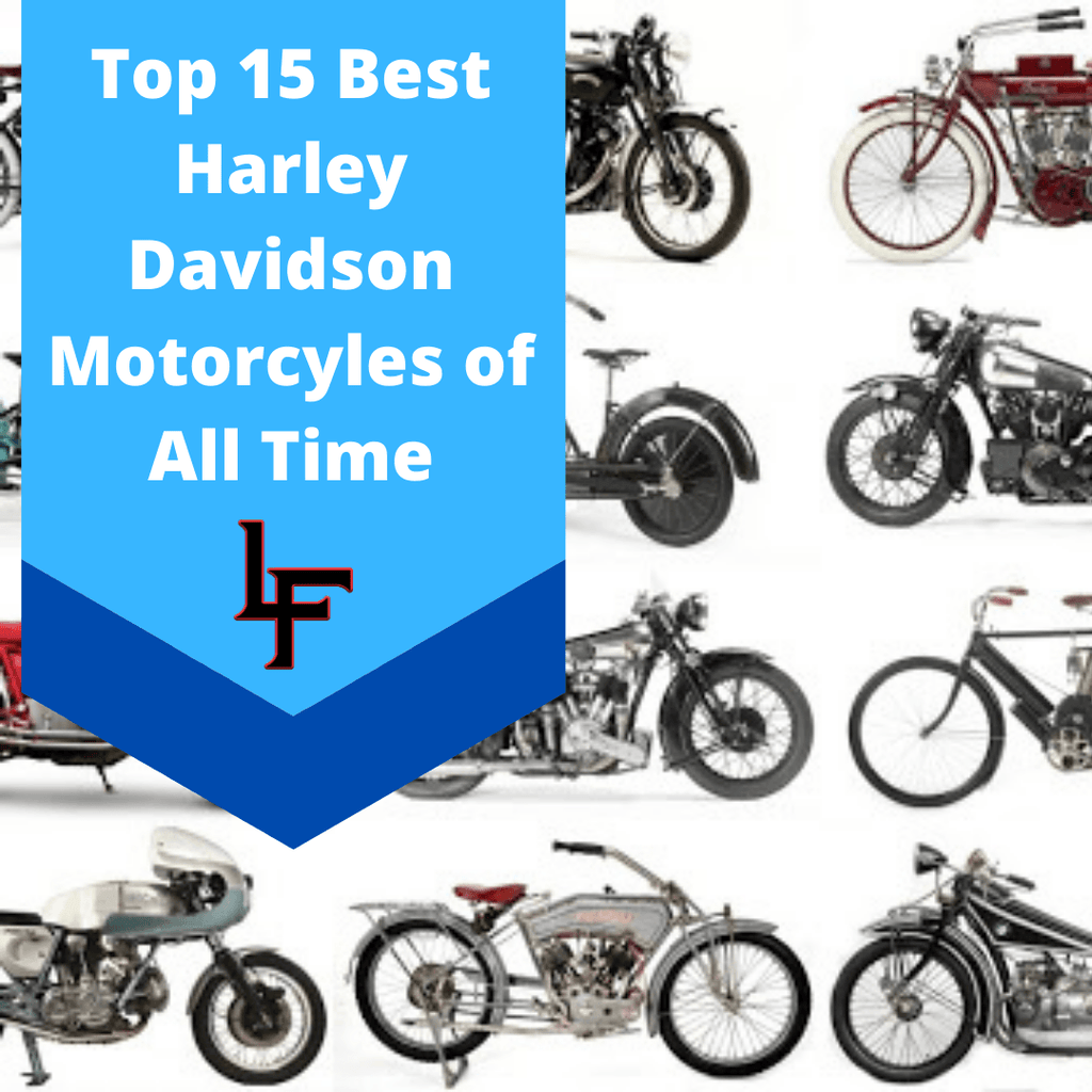 Top 20 Harley Davidson Motorcycles of All Time 2024 Leather Face Motorcycle Gear